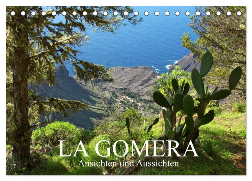 La Gomera - Ansichten und Aussichten (Tischkalender 2024 DIN A5 quer) CALVENDO Monatskalender