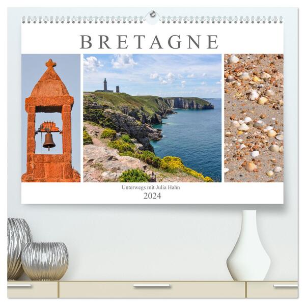 Bretagne - unterwegs mit Julia Hahn (hochwertiger Premium Wandkalender 2024 DIN A2 quer) Kunstdruck in Hochglanz