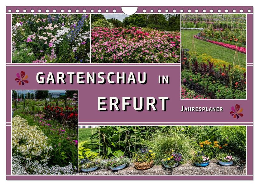 Gartenschau in Erfurt (Wandkalender 2024 DIN A4 quer) CALVENDO Monatskalender