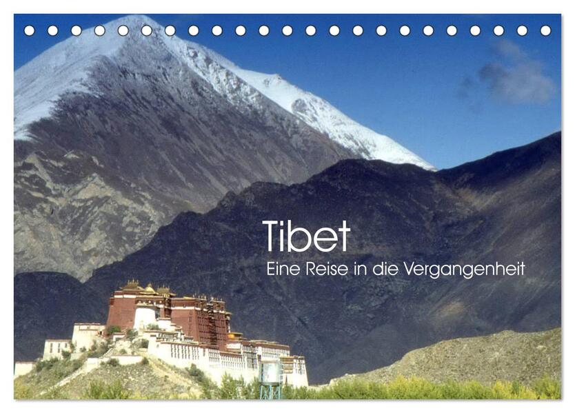 Tibet - Eine Reise in die Vergangenheit (Tischkalender 2024 DIN A5 quer) CALVENDO Monatskalender