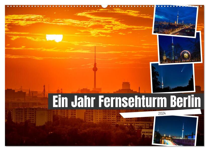 Ein Jahr Fernsehturm Berlin (Wandkalender 2024 DIN A2 quer) CALVENDO Monatskalender