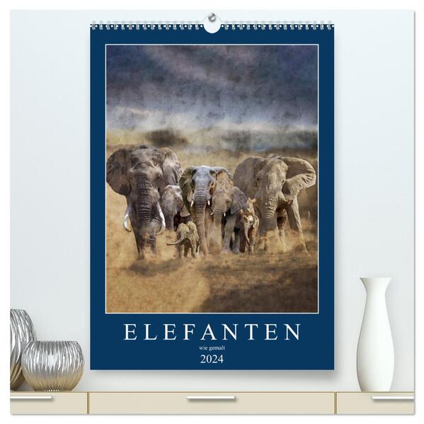 Elefanten - wie gemalt (hochwertiger Premium Wandkalender 2024 DIN A2 hoch) Kunstdruck in Hochglanz