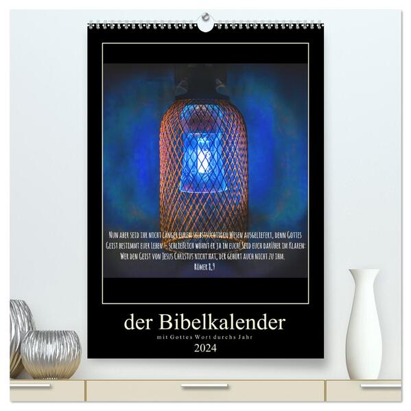 Der Bibelkalender - mit Gottes Wort durchs Jahr (hochwertiger Premium Wandkalender 2024 DIN A2 hoch) Kunstdruck in Hochglanz