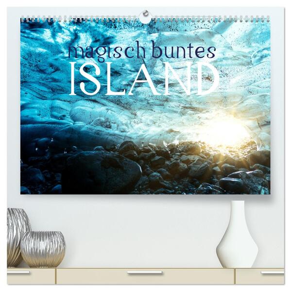 MAGISCH BUNTES ISLAND (hochwertiger Premium Wandkalender 2024 DIN A2 quer) Kunstdruck in Hochglanz