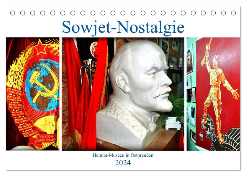 Sowjet-Nostalgie - Heimat-Museen in Ostpreußen (Tischkalender 2024 DIN A5 quer) CALVENDO Monatskalender