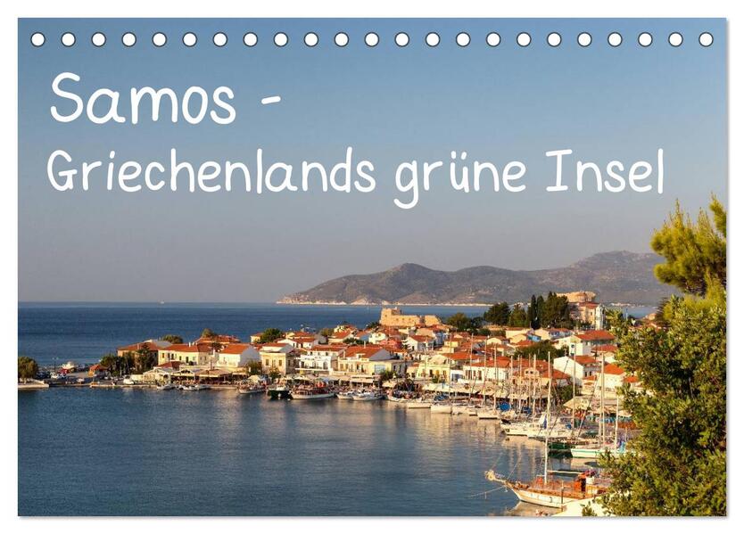 Samos - Griechenlands grüne Insel (Tischkalender 2024 DIN A5 quer) CALVENDO Monatskalender