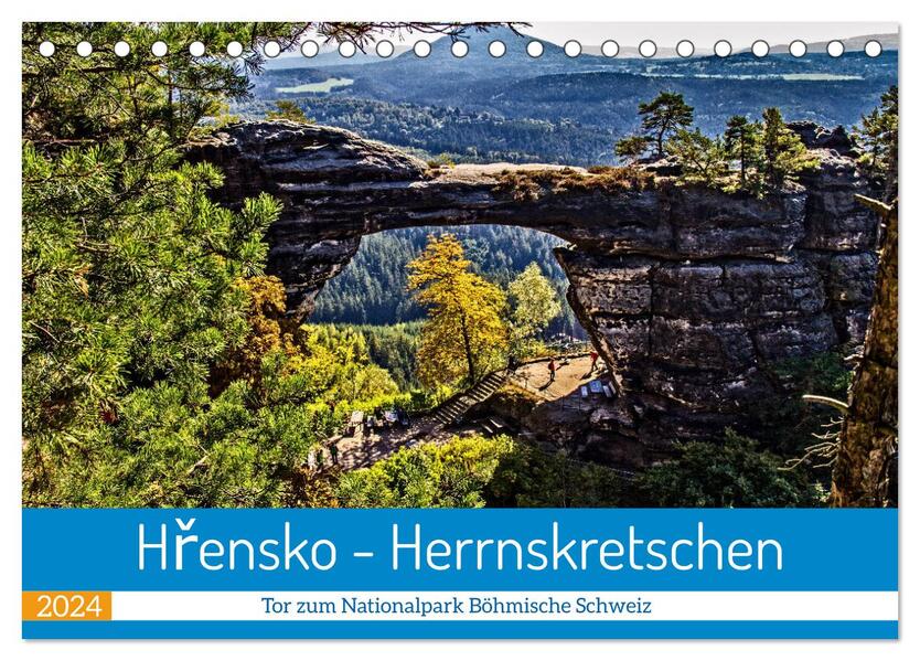 Hrensko - Herrnskretschen - Tor zum Nationalpark Böhmische Schweiz (Tischkalender 2024 DIN A5 quer) CALVENDO Monatskalender