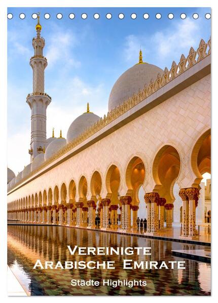 Vereinigte Arabische Emirate Städte Highlights (Tischkalender 2024 DIN A5 hoch) CALVENDO Monatskalender