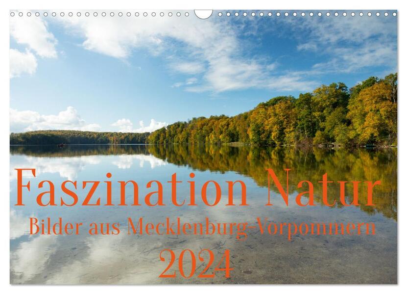 Faszination Natur - Bilder aus Mecklenburg-Vorpommern (Wandkalender 2024 DIN A3 quer) CALVENDO Monatskalender