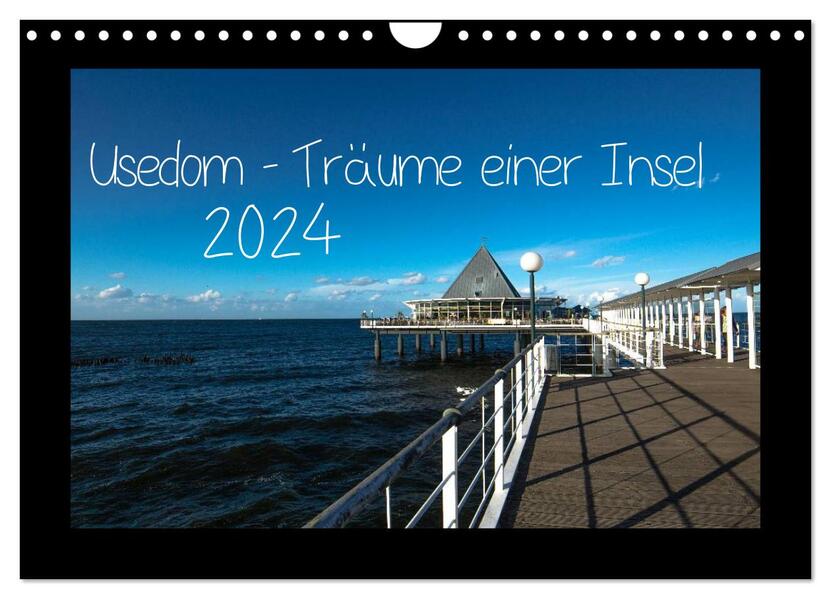 Usedom - Träume einer Insel (Wandkalender 2024 DIN A4 quer) CALVENDO Monatskalender