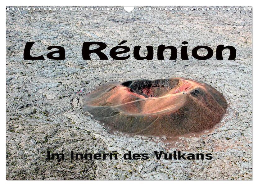 La Réunion Im Inneren des Vulkans (Wandkalender 2024 DIN A3 quer) CALVENDO Monatskalender