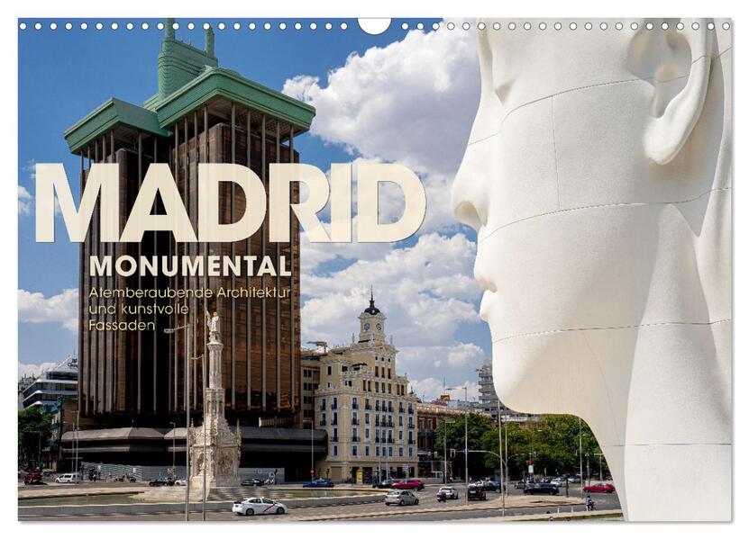 MADRID MONUMENTAL - Atemberaubende Architektur und kunstvolle Fassaden (Wandkalender 2024 DIN A3 quer) CALVENDO Monatskalender