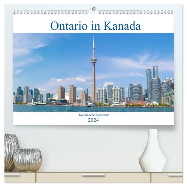 Ontario in Kanada - Kanadische Kontraste (hochwertiger Premium Wandkalender 2024 DIN A2 quer) Kunstdruck in Hochglanz