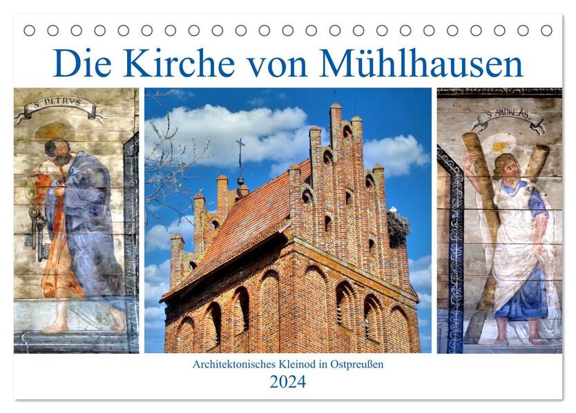 Die Kirche von Mühlhausen - Ein architektonisches Kleinod in Ostpreußen (Tischkalender 2024 DIN A5 quer) CALVENDO Monatskalender