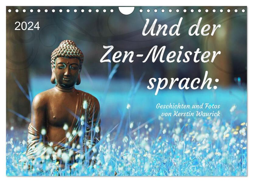Und der Zen-Meister sprach (Wandkalender 2024 DIN A4 quer) CALVENDO Monatskalender