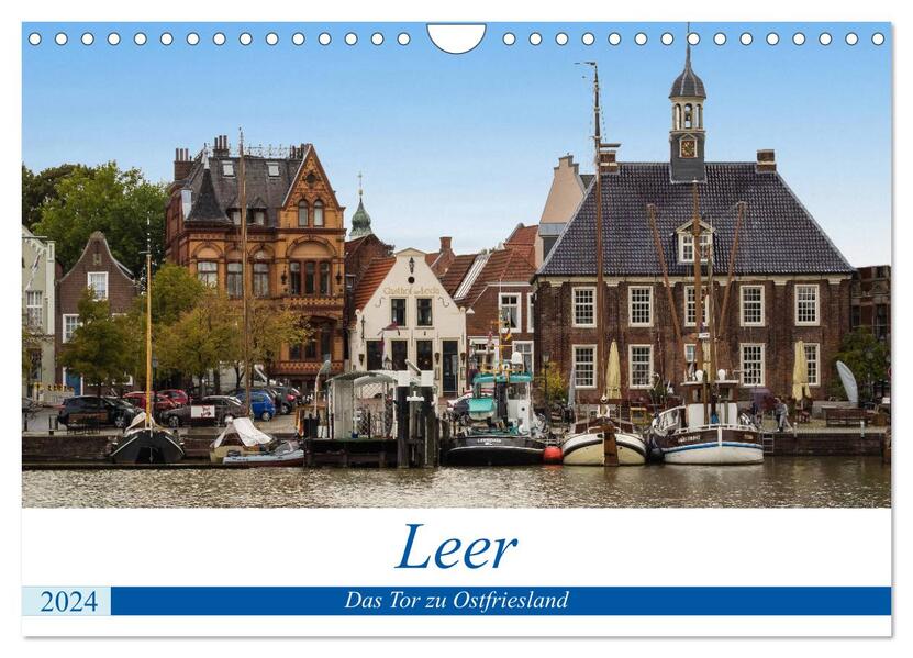 Leer - Das Tor zu Ostfriesland (Wandkalender 2024 DIN A4 quer) CALVENDO Monatskalender