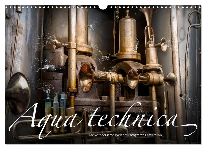 Aqua technica - Die wundersame Welt des Fotografen Olaf Bruhn (Wandkalender 2024 DIN A3 quer) CALVENDO Monatskalender