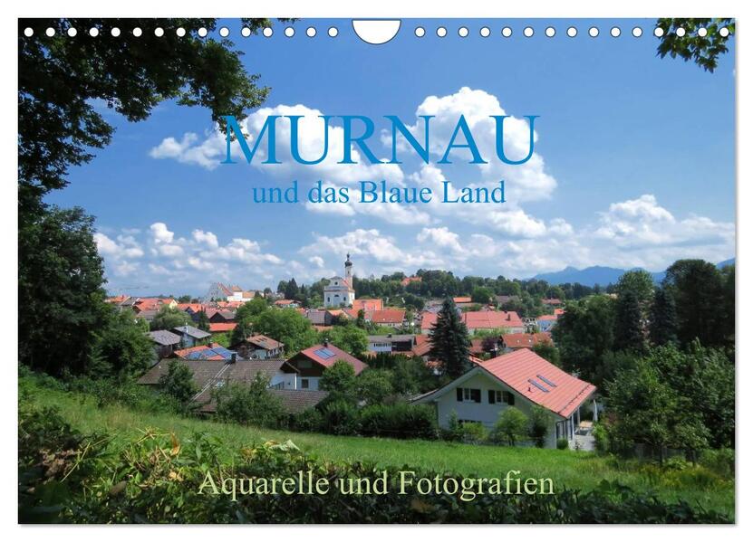 Murnau und das Blaue Land - Aquarelle und Fotografien (Wandkalender 2024 DIN A4 quer) CALVENDO Monatskalender