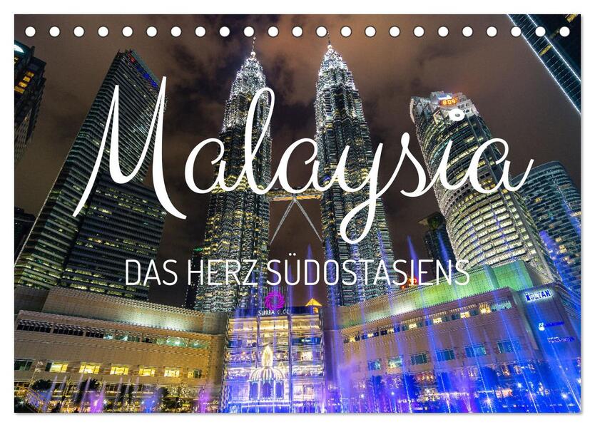 Malaysia - Das Herz Südostasiens (Tischkalender 2024 DIN A5 quer) CALVENDO Monatskalender