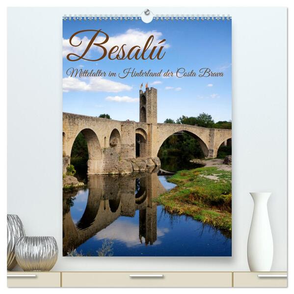 Besalú - Mittelalter im Hinterland der Costa Brava (hochwertiger Premium Wandkalender 2024 DIN A2 hoch) Kunstdruck in Hochglanz