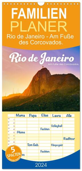 Familienplaner 2024 - Rio de Janeiro - Am Fuße des Corcovados. mit 5 Spalten (Wandkalender 21 x 45 cm) CALVENDO
