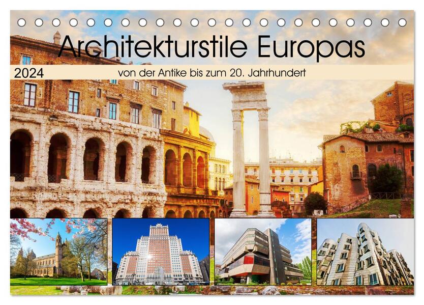 Architekturstile Europas - von der Antike bis zum 20. Jahrhundert (Tischkalender 2024 DIN A5 quer) CALVENDO Monatskalender