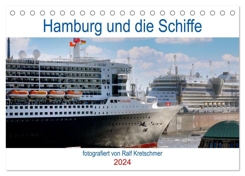Hamburg und seine Schiffe- fotografiert von Ralf Kretschmer (Tischkalender 2024 DIN A5 quer) CALVENDO Monatskalender