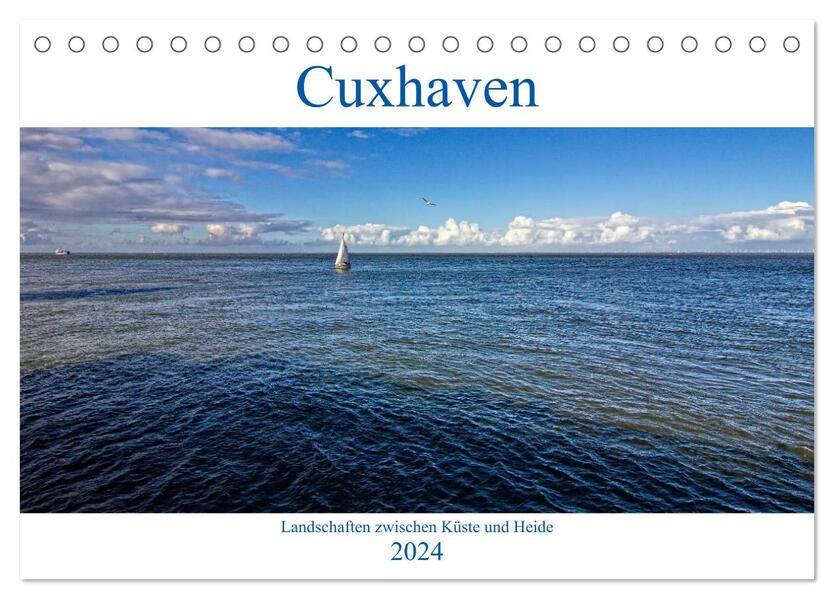 Cuxhaven Landschaften zwischen Küste und Heide (Tischkalender 2024 DIN A5 quer) CALVENDO Monatskalender