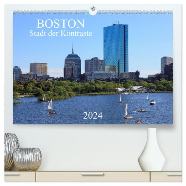 Boston - Stadt der Kontraste (hochwertiger Premium Wandkalender 2024 DIN A2 quer) Kunstdruck in Hochglanz