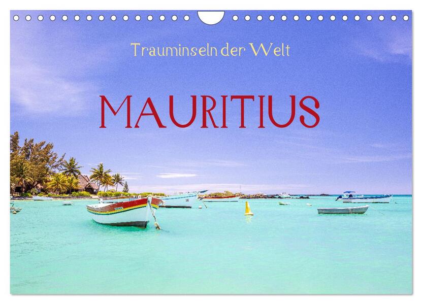 Trauminseln der Welt - Mauritius (Wandkalender 2024 DIN A4 quer) CALVENDO Monatskalender
