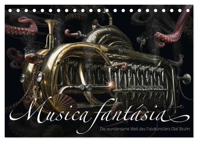 Musica fantásia - Die wundersame Welt des Fotokünstlers Olaf Bruhn (Tischkalender 2024 DIN A5 quer) CALVENDO Monatskalender