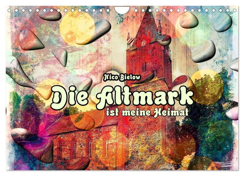 Die Altmark ist meine Heimat (Wandkalender 2024 DIN A4 quer) CALVENDO Monatskalender