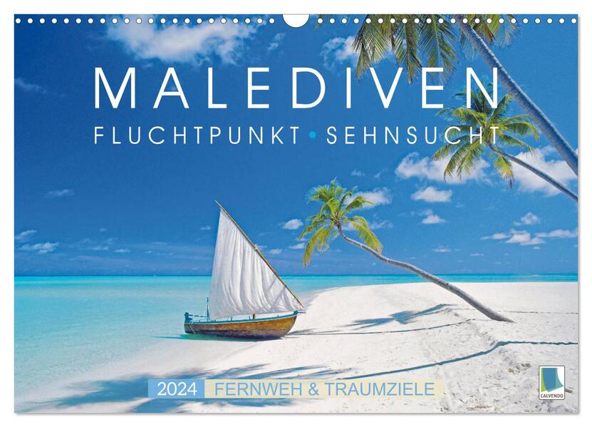 Die Malediven: Fluchtpunkt Sehnsucht (Wandkalender 2024 DIN A3 quer) CALVENDO Monatskalender