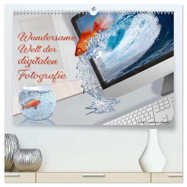wundersame Welt der digitalen Fotografie (hochwertiger Premium Wandkalender 2024 DIN A2 quer) Kunstdruck in Hochglanz