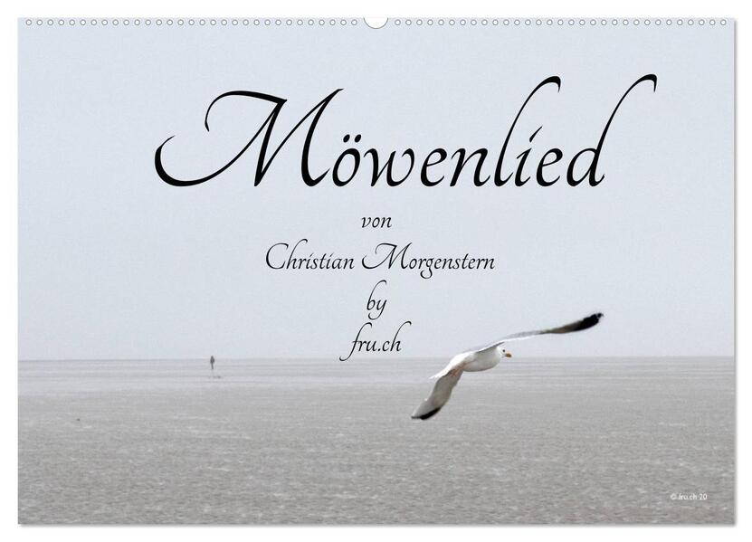 Möwenlied von Christian Morgenstern by fru.ch (Wandkalender 2024 DIN A2 quer) CALVENDO Monatskalender