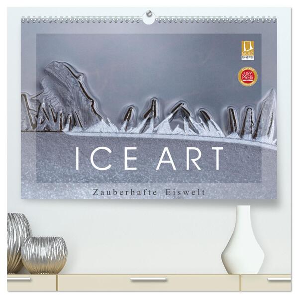 ICE ART - Zauberhafte Eiswelt (hochwertiger Premium Wandkalender 2024 DIN A2 quer) Kunstdruck in Hochglanz
