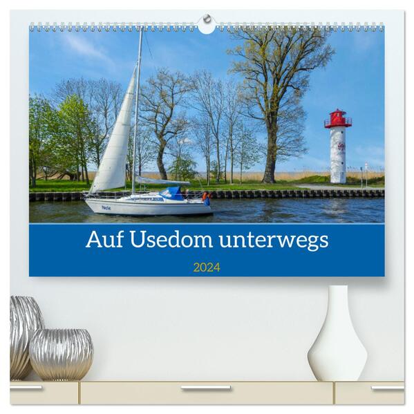 Unterwegs auf Usedom (hochwertiger Premium Wandkalender 2024 DIN A2 quer) Kunstdruck in Hochglanz