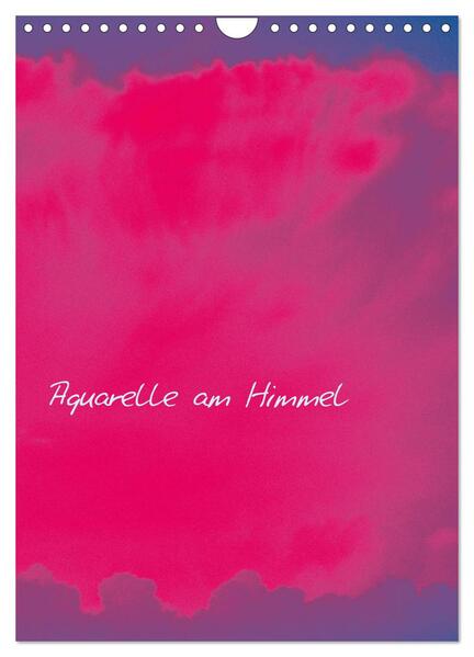 Aquarelle am Himmel (Wandkalender 2024 DIN A4 hoch) CALVENDO Monatskalender