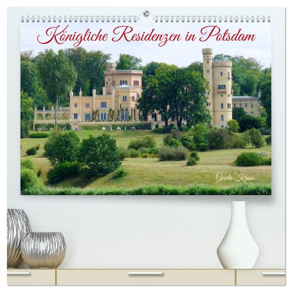 Königliche Residenzen in Potsdam (hochwertiger Premium Wandkalender 2024 DIN A2 quer) Kunstdruck in Hochglanz