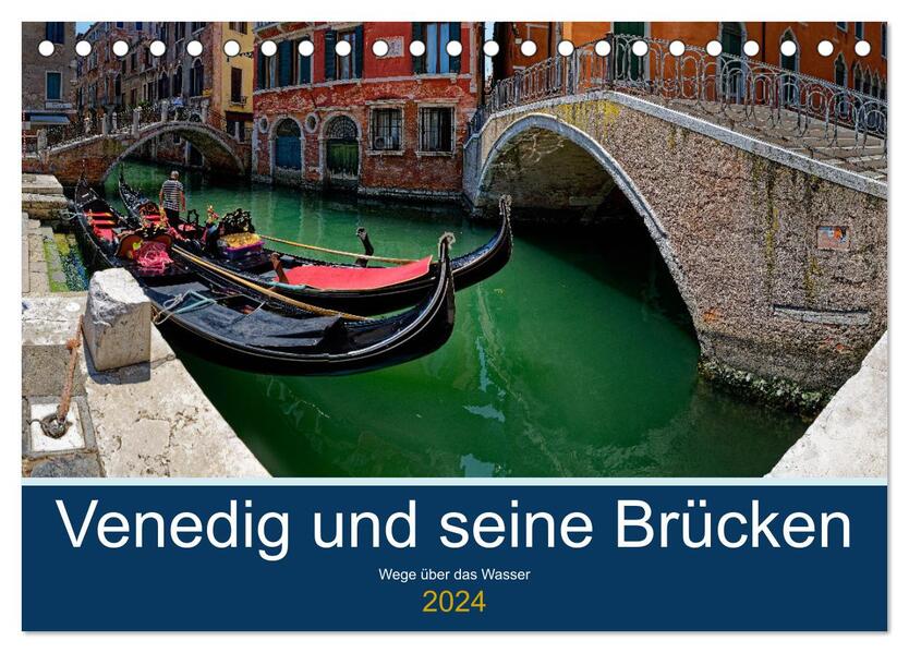 Venedig und seine Brücken (Tischkalender 2024 DIN A5 quer) CALVENDO Monatskalender