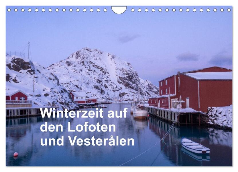 Winterzeit auf den Lofoten und Vesterålen (Wandkalender 2024 DIN A4 quer) CALVENDO Monatskalender