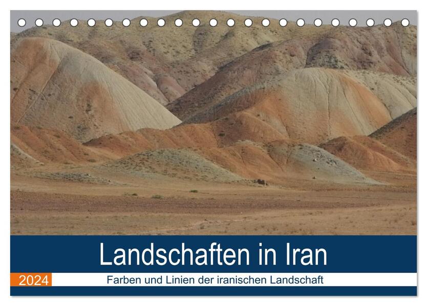 Landschaften in Iran - Farben und Linien der iranischen Landschaft (Tischkalender 2024 DIN A5 quer) CALVENDO Monatskalender