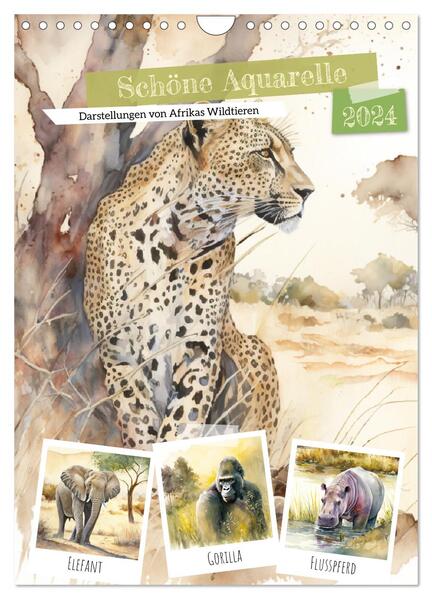 Schöne Aquarelle. Darstellungen von Afrikas Wildtieren (Wandkalender 2024 DIN A4 hoch) CALVENDO Monatskalender