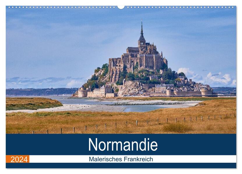 Traumreisen Normandie (Wandkalender 2024 DIN A2 quer) CALVENDO Monatskalender