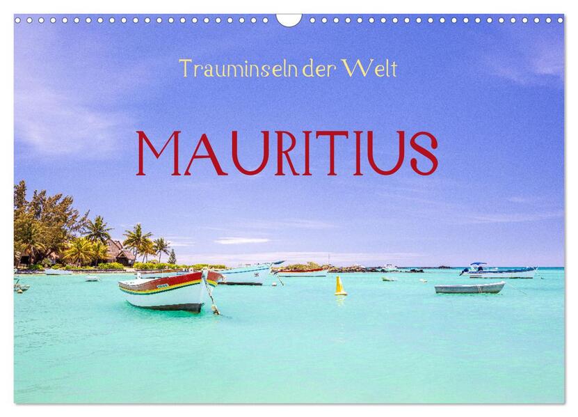 Trauminseln der Welt - Mauritius (Wandkalender 2024 DIN A3 quer) CALVENDO Monatskalender