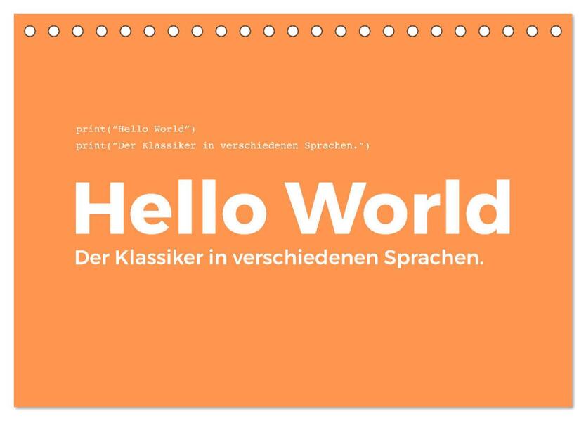 Hello World - Der Klassiker in verschiedenen Sprachen. (Tischkalender 2024 DIN A5 quer) CALVENDO Monatskalender
