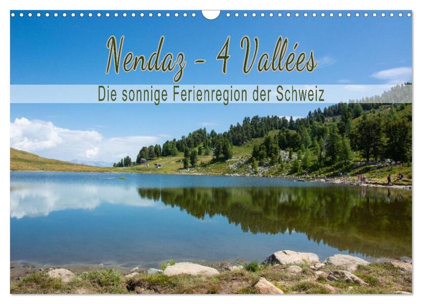 Nendaz - 4-Vallées - Die sonnige Ferienregion der Schweiz (Wandkalender 2024 DIN A3 quer) CALVENDO Monatskalender