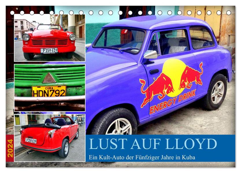 Lust auf LLOYD - Ein Kult-Auto der Fünfziger Jahre in Kuba (Tischkalender 2024 DIN A5 quer) CALVENDO Monatskalender