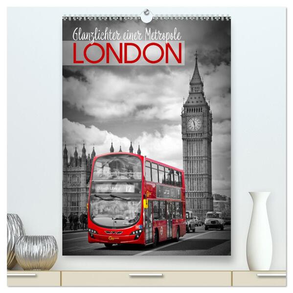 Glanzlichter einer Metropole LONDON (hochwertiger Premium Wandkalender 2024 DIN A2 hoch) Kunstdruck in Hochglanz