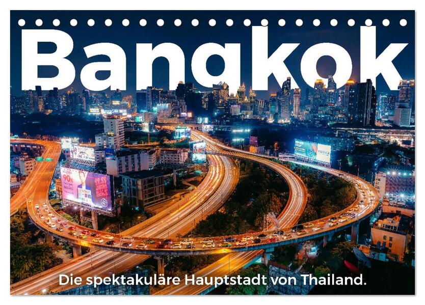 Bangkok - Die spektakuläre Hauptstadt von Thailand. (Tischkalender 2024 DIN A5 quer) CALVENDO Monatskalender